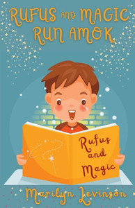 Rufus And Magic Run Amok: Rufus And Magic Rufus And Magic Run Amok: Rufus And Magic