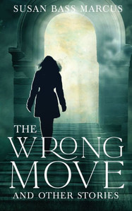 The Wrong Move And Other Stories The Wrong Move And Other Stories