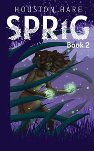 Sprig (Book #2) (The Sprig Trilogy) Sprig (Book #2) (The Sprig Trilogy)