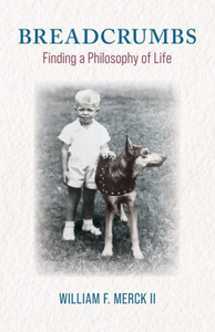 Breadcrumbs: Finding A Philosophy Of Life