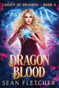 Dragon Blood (Legacy Of Dragons Book Four) Dragon Blood (Legacy Of Dragons Book Four)