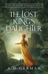 The Lost King'S Daughter (In The Shadow Of Emerald Fire)