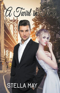 A Twirl In Time: Upon A Time Series Book #4 A Twirl In Time: Upon A Time Series Book #4