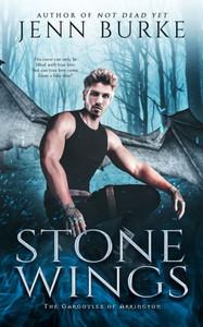 Stone Wings: An M/M Paranormal Monster Romance (The Gargoyles Of Arrington)