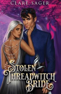 Stolen Threadwitch Bride Stolen Threadwitch Bride