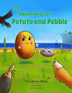 The Adventures Of Potato And Pebble: Children'S Adventure Book About Friendship And Bravery The Adventures Of Potato And Pebble: Children'S Adventure Book About Friendship And Bravery
