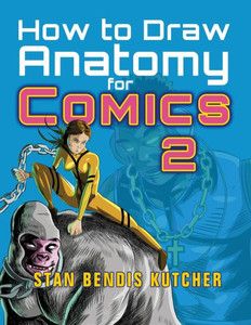 How To Draw Anatomy For Comics 2 How To Draw Anatomy For Comics 2