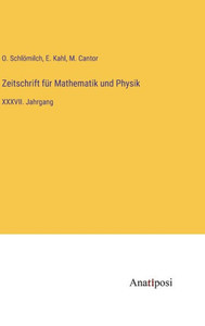 Zeitschrift Für Mathematik Und Physik: Xxxvii. Jahrgang (German Edition) Zeitschrift Für Mathematik Und Physik: Xxxvii. Jahrgang (German Edition)