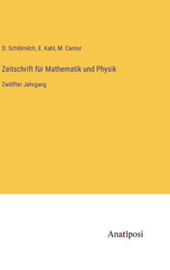 Zeitschrift Für Mathematik Und Physik: Zwölfter Jahrgang (German Edition) Zeitschrift Für Mathematik Und Physik: Zwölfter Jahrgang (German Edition)