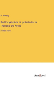 Real-Encyklopädie Für Protestantische Theologie Und Kirche: Fünfter Band (German Edition) Real-Encyklopädie Für Protestantische Theologie Und Kirche: Fünfter Band (German Edition)