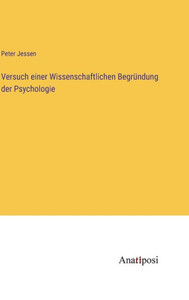 Versuch Einer Wissenschaftlichen Begründung Der Psychologie (German Edition) Versuch Einer Wissenschaftlichen Begründung Der Psychologie (German Edition)