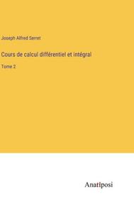 Cours De Calcul Différentiel Et Intégral: Tome 2 (French Edition)