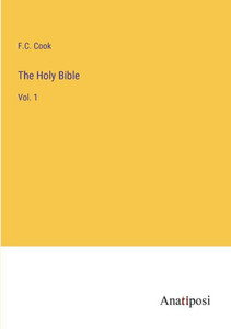 The Holy Bible: Vol. 1
