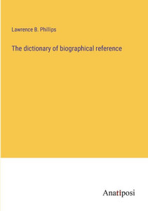 The Dictionary Of Biographical Reference