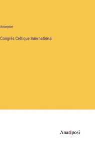 Congrès Celtique International (French Edition) Congrès Celtique International (French Edition)