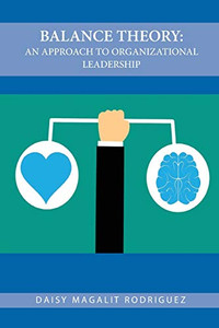 The Balance Theory: AN APProACH to orGANIZAtIoNAL LeAderSHIP The Balance Theory: AN APProACH to orGANIZAtIoNAL LeAderSHIP