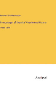 Grunddragen Af Svenska Vitterhetens Historia: Tredje Delen (Swedish Edition)