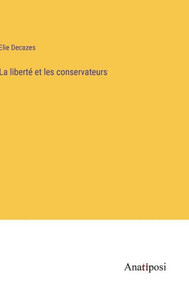 La Liberté Et Les Conservateurs (French Edition)