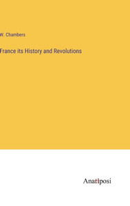 France Its History And Revolutions