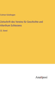 Zeitschrift Des Vereins Für Geschichte Und Alterthum Schlesiens: 22. Band (German Edition) Zeitschrift Des Vereins Für Geschichte Und Alterthum Schlesiens: 22. Band (German Edition)