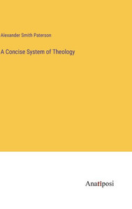 A Concise System Of Theology
