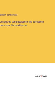 Geschichte Der Prosaischen Und Poetischen Deutschen Nationalliteratur (German Edition) Geschichte Der Prosaischen Und Poetischen Deutschen Nationalliteratur (German Edition)