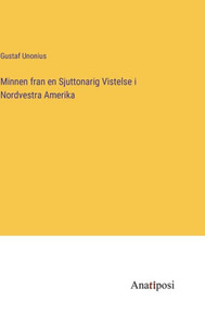 Minnen Fran En Sjuttonarig Vistelse I Nordvestra Amerika (Swedish Edition) Minnen Fran En Sjuttonarig Vistelse I Nordvestra Amerika (Swedish Edition)