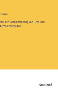 Über Den Zusammenhang Von Herz- Und Nieren-Krankheiten (German Edition) Über Den Zusammenhang Von Herz- Und Nieren-Krankheiten (German Edition)