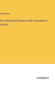 The Twenty-Ninth Report Of The Committee Of Visitors The Twenty-Ninth Report Of The Committee Of Visitors