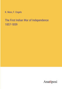 The First Indian War Of Independence 1857-1859