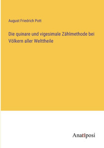 Die Quinare Und Vigesimale Zählmethode Bei Völkern Aller Welttheile (German Edition) Die Quinare Und Vigesimale Zählmethode Bei Völkern Aller Welttheile (German Edition)