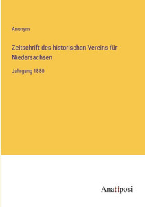 Zeitschrift Des Historischen Vereins Für Niedersachsen: Jahrgang 1880 (German Edition) Zeitschrift Des Historischen Vereins Für Niedersachsen: Jahrgang 1880 (German Edition)