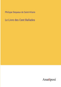 Le Livre Des Cent Ballades (French Edition)