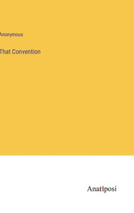That Convention That Convention