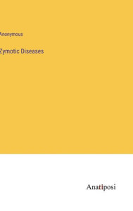 Zymotic Diseases Zymotic Diseases