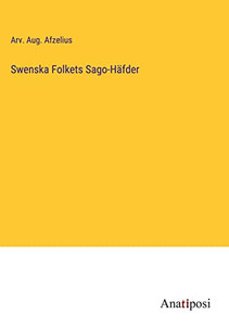 Swenska Folkets Sago-Häfder (Swedish Edition) Swenska Folkets Sago-Häfder (Swedish Edition)