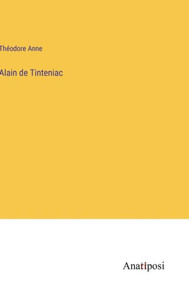 Alain De Tinteniac (French Edition) Alain De Tinteniac (French Edition)
