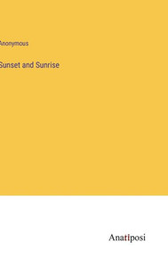 Sunset And Sunrise Sunset And Sunrise