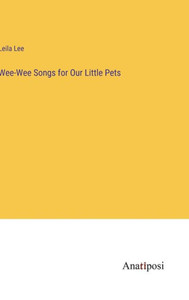 Wee-Wee Songs For Our Little Pets Wee-Wee Songs For Our Little Pets