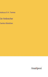Die Verbrecher: Zweites Bändchen (German Edition) Die Verbrecher: Zweites Bändchen (German Edition)
