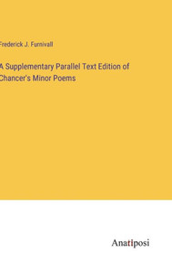 A Supplementary Parallel Text Edition Of Chancer's Minor Poems A Supplementary Parallel Text Edition Of Chancer's Minor Poems