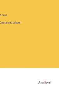 Capital And Labour Capital And Labour