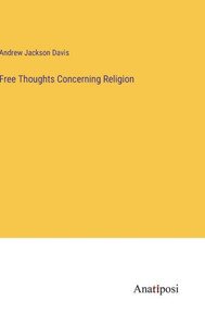 Free Thoughts Concerning Religion Free Thoughts Concerning Religion