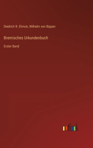 Bremisches Urkundenbuch: Erster Band (German Edition)