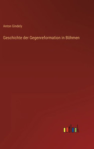 Geschichte Der Gegenreformation In Böhmen (German Edition)