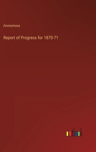 Report Of Progress For 1870-71