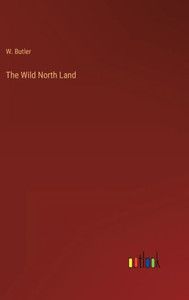 The Wild North Land