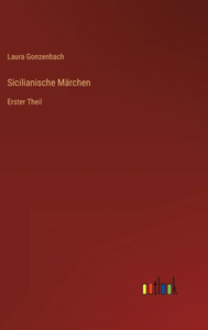 Sicilianische Märchen: Erster Theil (German Edition)