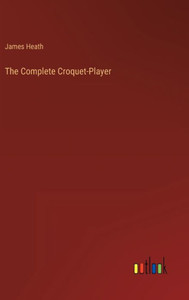 The Complete Croquet-Player