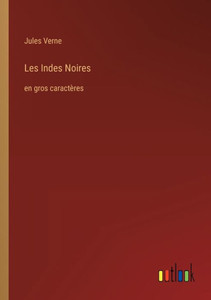 Les Indes Noires: En Gros Caractères (French Edition)